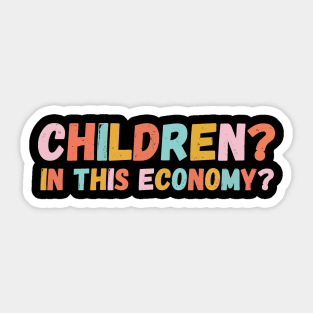 Children in This Economy? Sticker